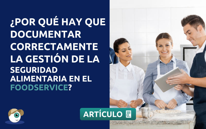 ¿Por qué hay que documentar correctamente la gestión de la seguridad alimentaria en el foodservice?