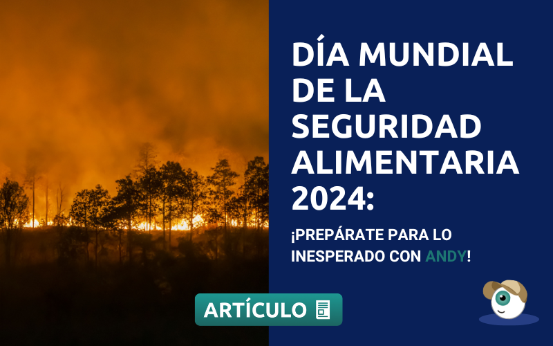 Día Mundial de la Seguridad Alimentaria 2024: ¡Prepárate para lo Inesperado con Andy!