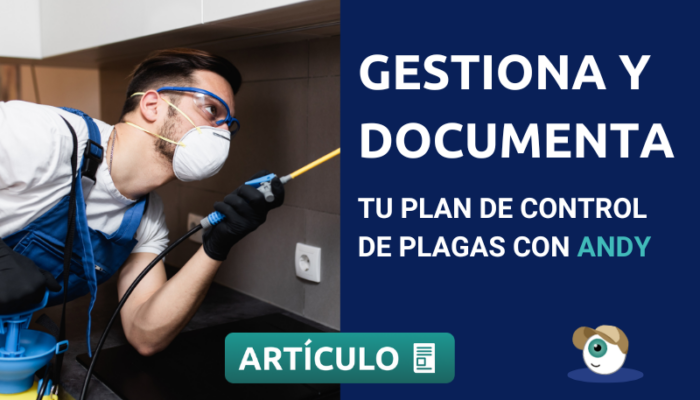 Evita sanciones y errores: Gestiona y documenta tu plan de control de plagas con Andy