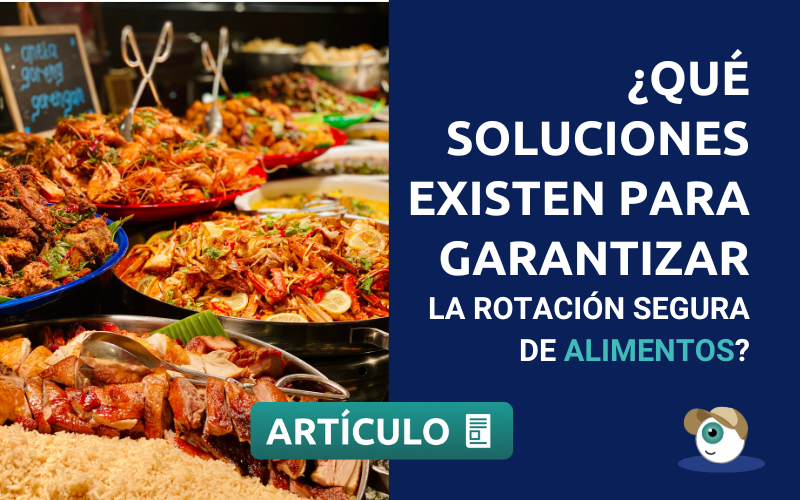 ¿Qué soluciones existen para garantizar la rotación segura de alimentos preparados?