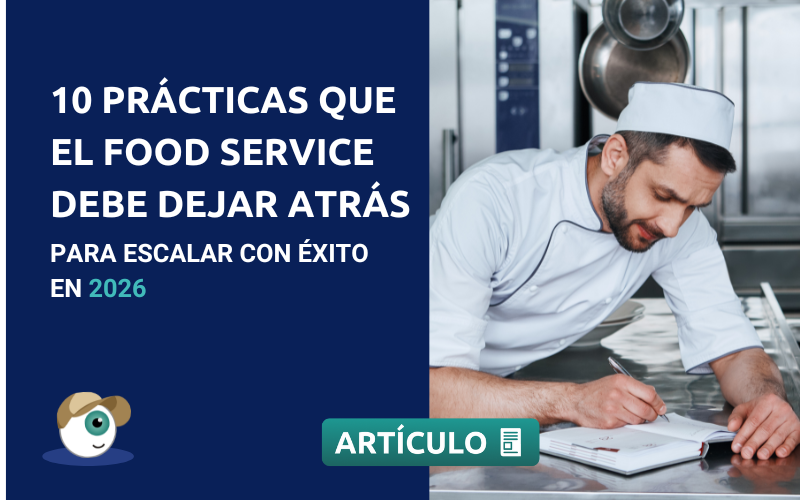 Operaciones en Food Service: 10 prácticas que debes dejar atrás para escalar con éxito en 2026