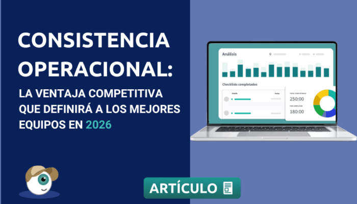 Consistencia Operacional 2026: La ventaja competitiva que definirá a los mejores equipos
