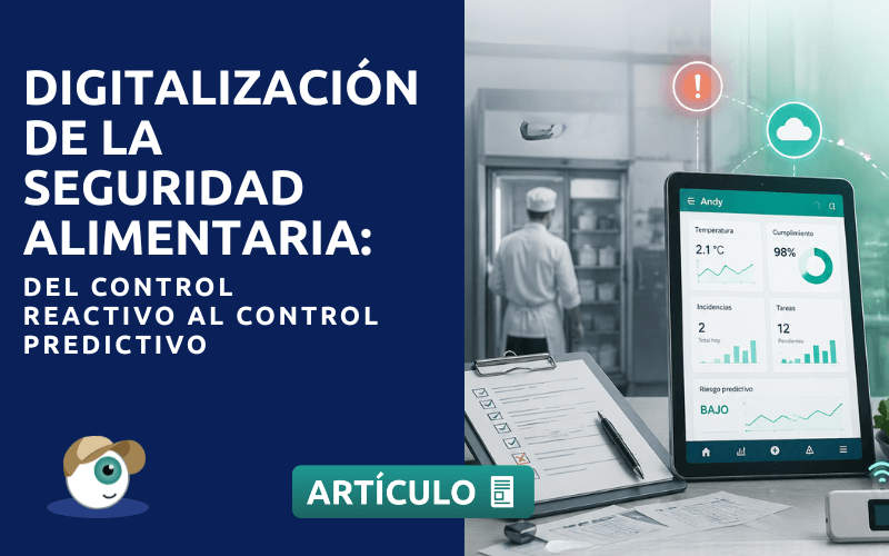 Digitalización de la seguridad alimentaria: del control reactivo al control predictivo