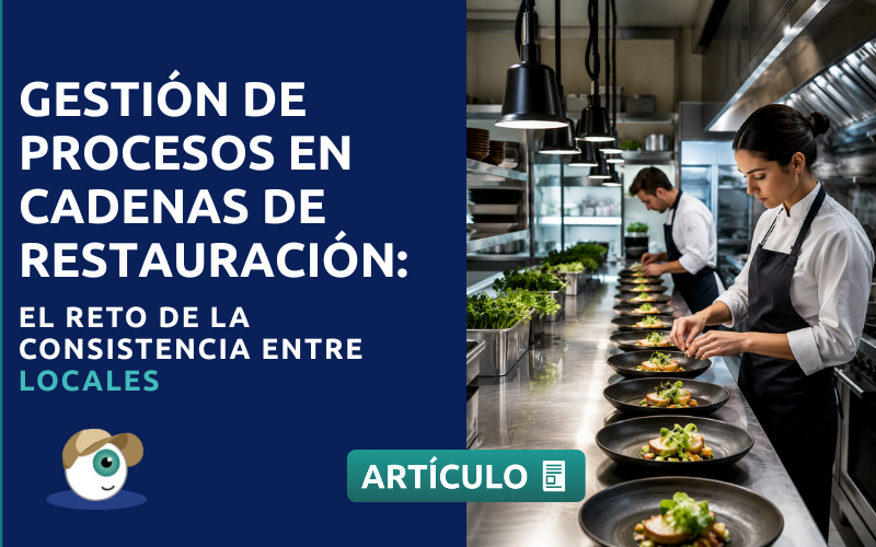 Gestión de procesos en cadenas de restauración: el reto de la consistencia entre locales